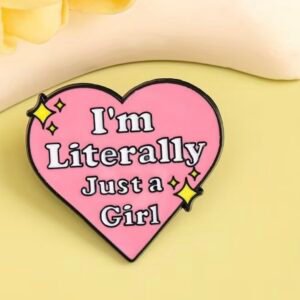 I’m literally just a girl