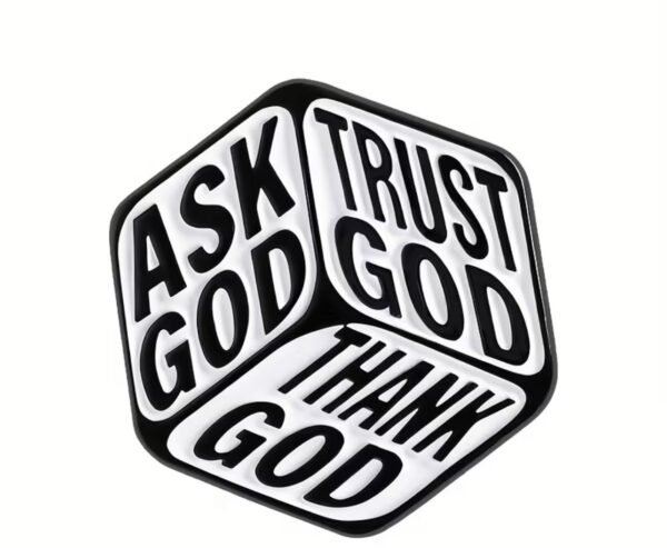 Ask God, trust God, thank God