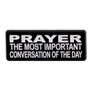 PRAYER, the most important conversation of the day