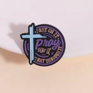 Pray on it, pray over it, pray through it