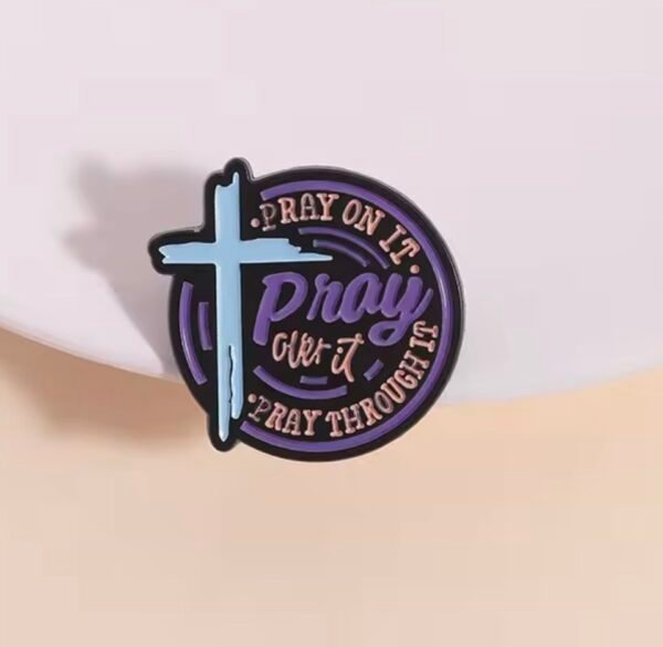 Pray on it, pray over it, pray through it