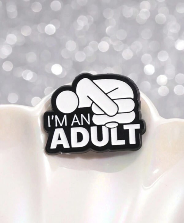 I’m an adult