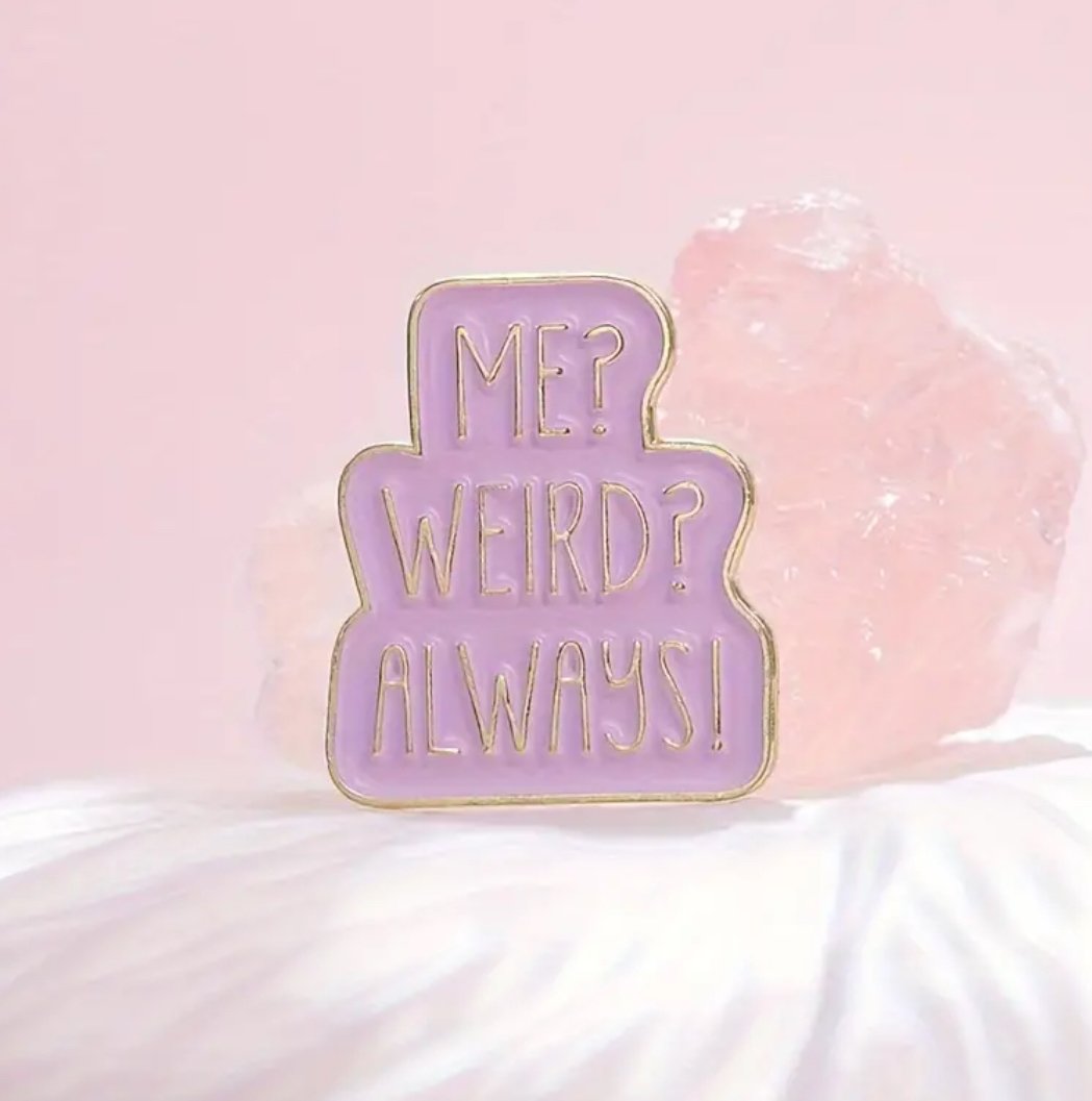 Me? Weird? Always - Image 1