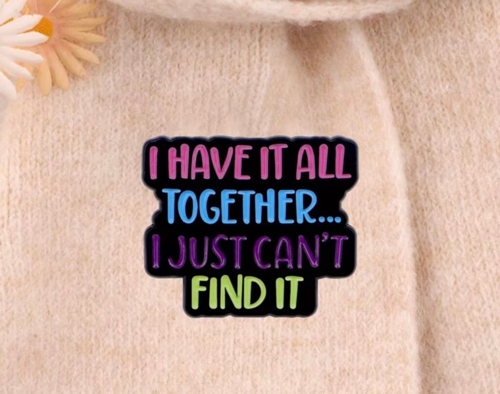 I have it all together, I just can’t find it