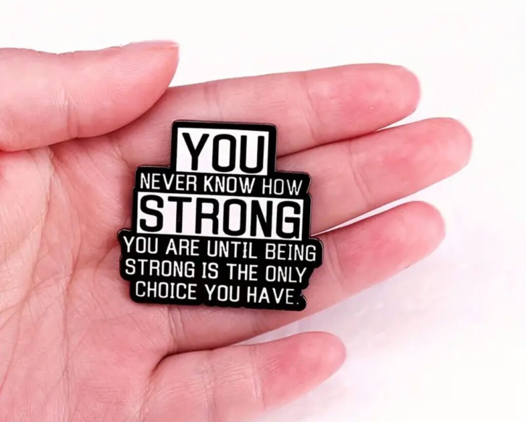 You never know how strong