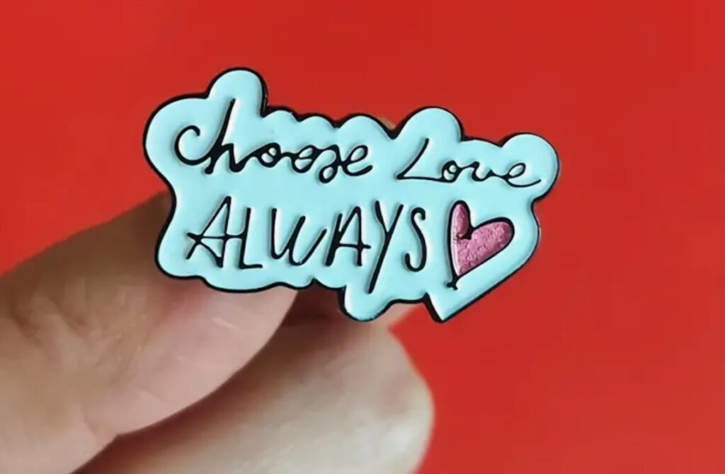 Choose love always