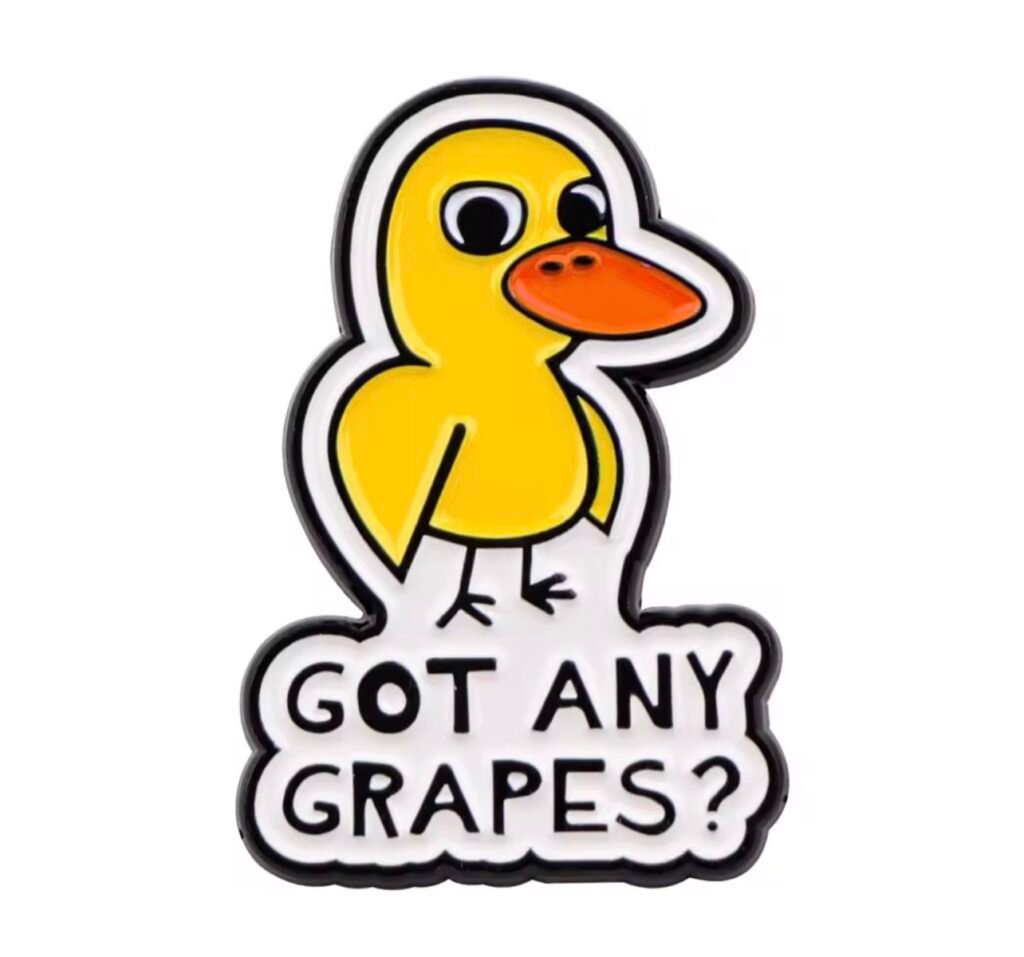 Got any grapes