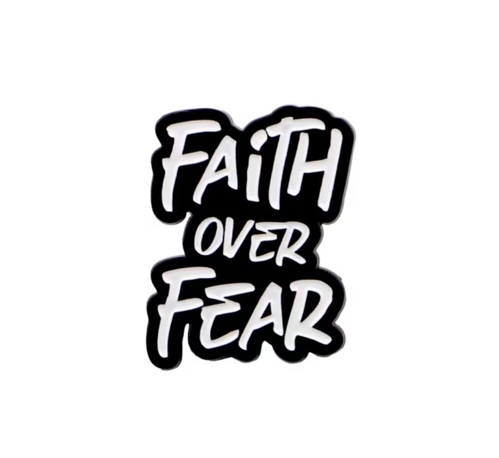 Faith over fear