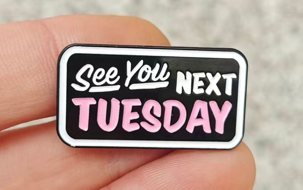 See you next Tuesday